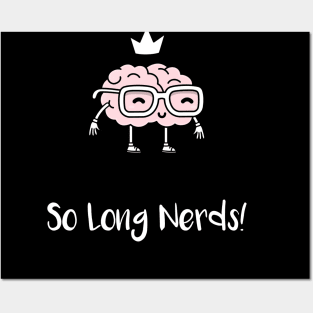 So Long Nerds! (White) Posters and Art